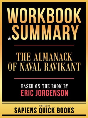 cover image of Workbook & Summary--The Almanack of Naval Ravikant--Based On the Book by Eric Jorgenson